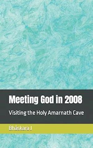 Meeting God in 2008: Visiting the Holy Amarnath Cave