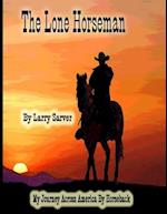 The Lone Horseman: My Journey Across America by Horseback 