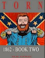 TORN: 1862 - Book Two 