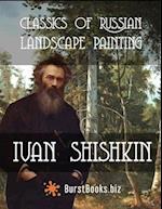 Classics of Russian Landscape Painting Ivan Shishkin 