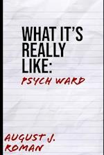 What It's Really Like: Psych Ward 