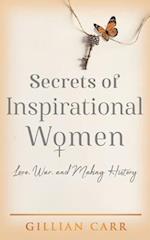 Secrets of Inspirational Women: Love, War, and Making History 