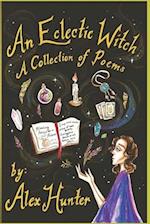 An Eclectic Witch: A Collection of Poems 