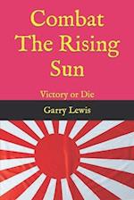 Combat The Rising Sun : Victory or Die 