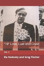 "19" Love, Lust and Covid: Vol. 1 