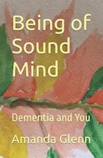 Being of Sound Mind: Dementia and You 