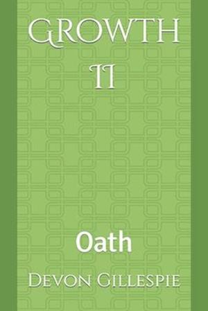 Growth II: Oath