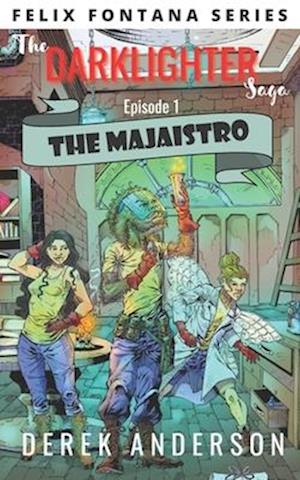 The Majaistro: The Darklighter Saga Episode One