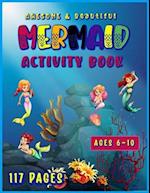 Awesome & Beautiful Mermaid Activity book COLORING DRAWING SUDOKU PUZZLES MAZES AND MORE!: for kids ages 6-10 years old; activity bookfor kindergarten