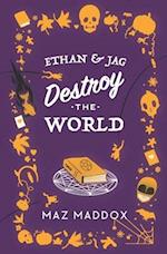 Ethan & Jag Destroy the World 