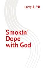 Smokin' Dope with God 