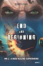 END AND BEGINNING: Mr. Z A Different superhero trilogy book 1 