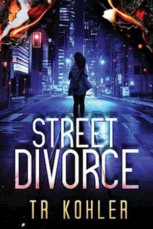 Street Divorce: A Suspense Thriller