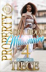 Property Of A Hood Millionaire 4: An Urban Novel: The Finale 