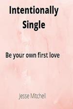Intentionally Single: Be your own first love 