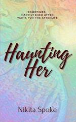 Haunting Her 