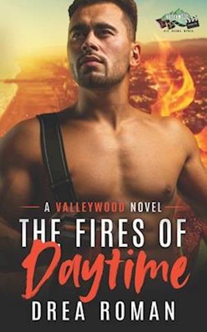 The Fires of Daytime: A Paranormal Romance (Valleywood Series Book 10)