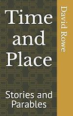 Time and Place: Stories and Parables 