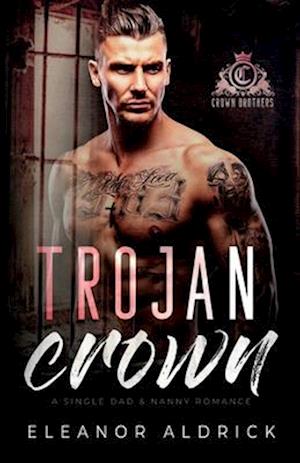 Trojan Crown: A Single Dad Age Gap Romance