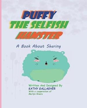 PUFFY THE SELFISH HAMSTER: A book About Sharing