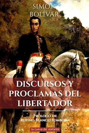 Discursos y Proclamas del Libertador