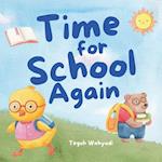 Time for School Again: A Fun Story About Animals Getting Back to School and Meeting Friends 