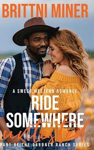 Ride Somewhere Untested: A Sweet Western Romance