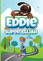 Eddie and Super Elijah : Book Two in A Superhero Children's Book Series About Saving Animals 