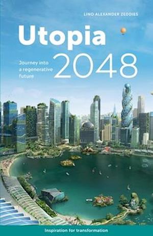 Utopia 2048: Journey into a regenerative future