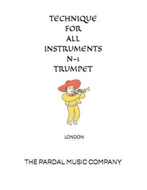 TECHNIQUE FOR ALL INSTRUMENTS N-1 TRUMPET: LONDON