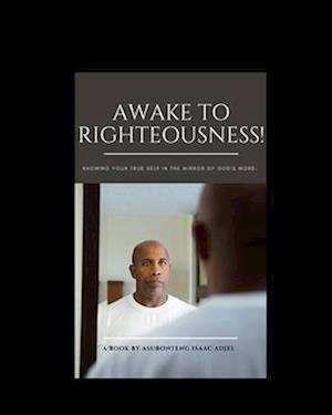 AWAKE TO RIGHTEOUSNESS.