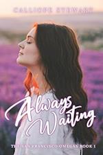 Always Waiting: A Reverse Harem Omegaverse Tale : Pack Russo 