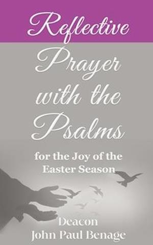 Reflective Prayer with the Psalms for the Joy of the Easter Season