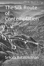 The Silk Route of Contemplation 