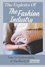 The Exploits Of The Fashion Industry