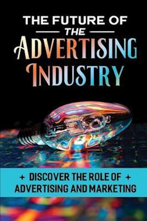 The Future Of The Advertising Industry