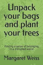 Unpack your bags and plant your trees: Finding a sense of belonging in a disrupted world 