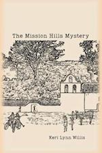 The Mission Hills Mystery: The Adventure of Two Girls at La Purisima Mission, Lompoc, CA 