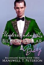 Understanding his Billion Dollar Baby 