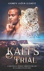 Kali's Trial: A Time-Travel Journey through the Life of an African Slave King. 