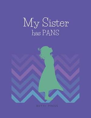 My Sister has PANS