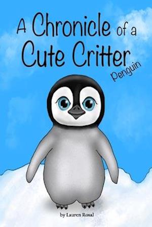 A Chronicle of a Cute Critter: Penguin