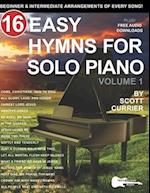 16 Easy Hymns for Solo Piano, Volume 1: Beginner and Intermediate Arrangements of Every Song