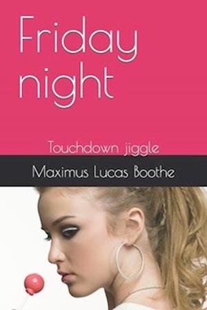 Friday night: Touchdown jiggle