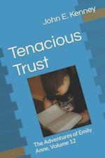 Tenacious Trust: The Adventures of Emily Anne, Volume 12 