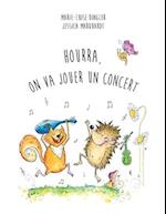 Hourra, on Va Jouer Un Concert