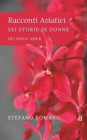 Racconti Asiatici, Sei Storie di Donne