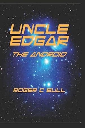 Uncle Edgar: The Android