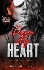 Pierce My Heart: A MFF, Second Chance Romance (Rule Breakers Book 4) 