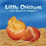 Little Chickens: Farm Stories for Wigglers 